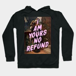 I Am Yours No Refund Hoodie